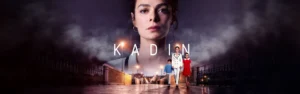 Kadin Drama Review