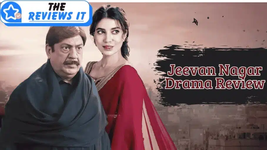 Jeevan Nagar Drama Review