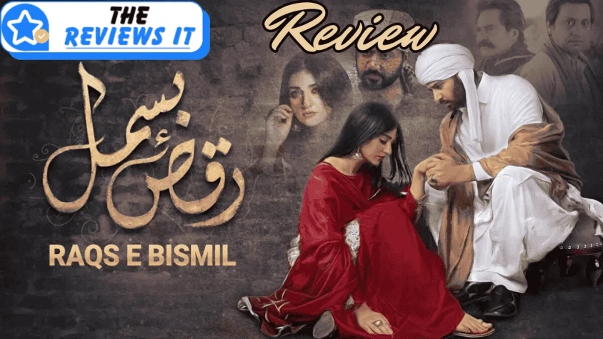 Raqs-e-Bismil Drama Review