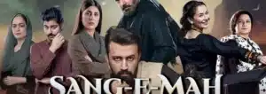 Sang-e-Mah Drama Review