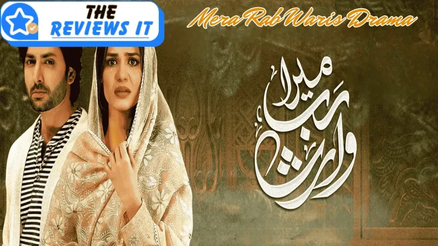 Mera Rab Waris Drama Review