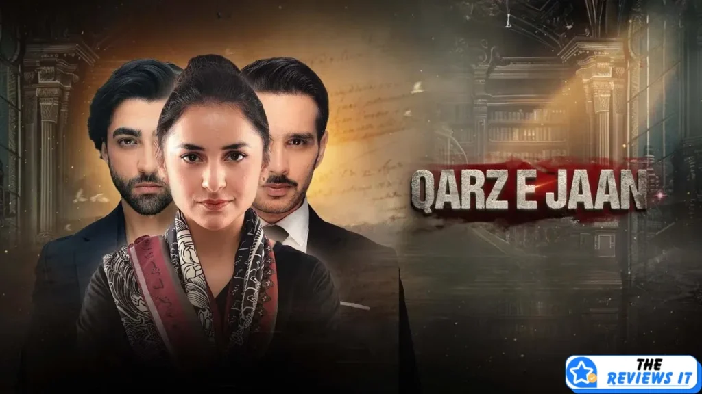 Qarz-E-Jaan Drama Review, Cast and Story