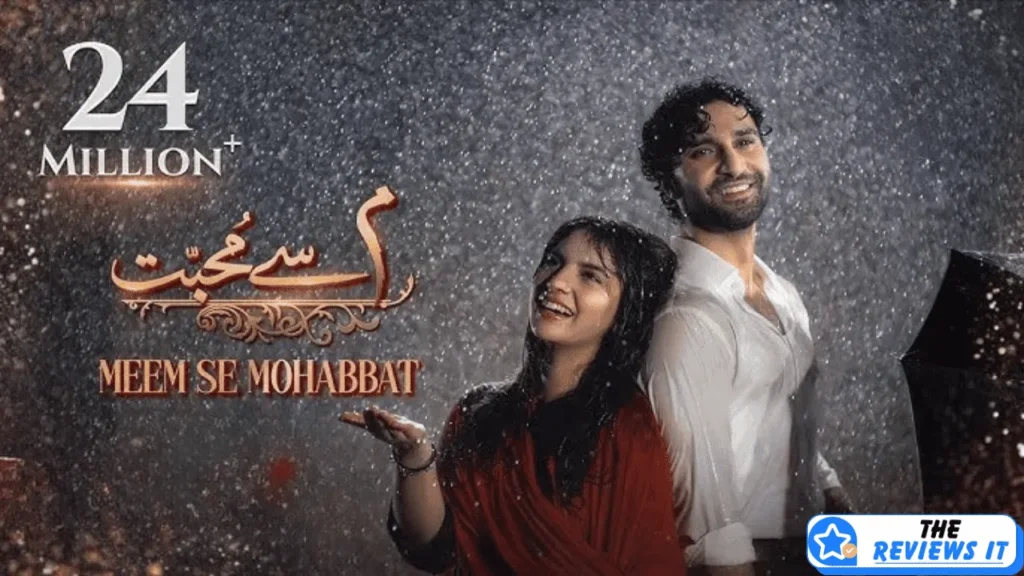 Meem Se Mohabbat Drama Review